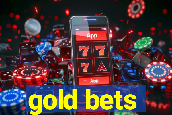 gold bets